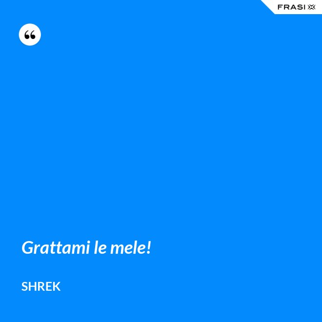 Grattami le mele! - Shrek