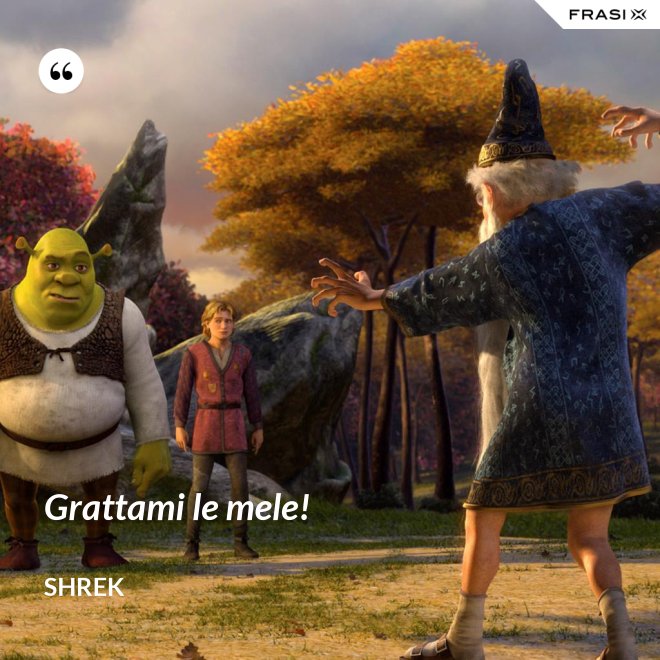 Grattami le mele! - Shrek