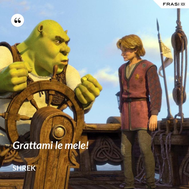 Grattami le mele! - Shrek