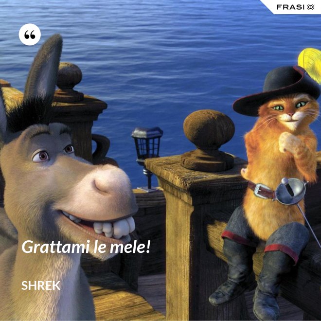 Grattami le mele! - Shrek