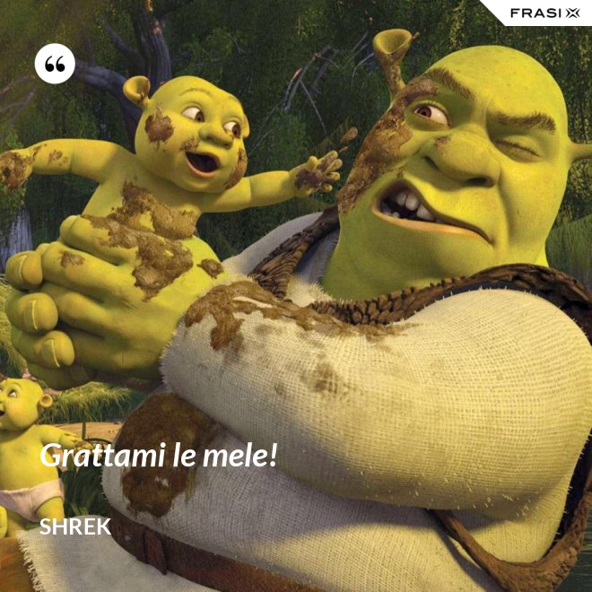 Grattami le mele! - Shrek