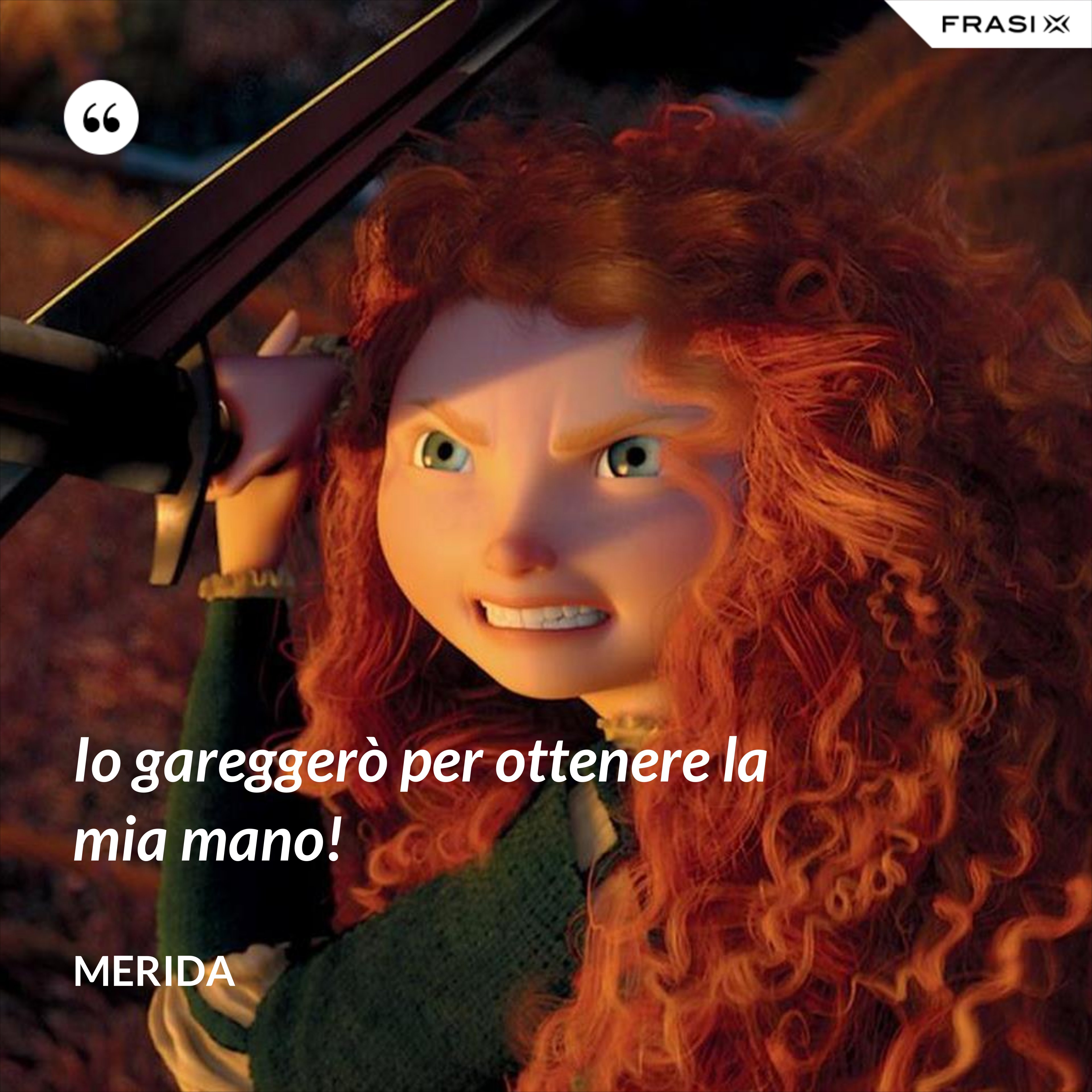 Io gareggerò per ottenere la mia mano! - Merida
