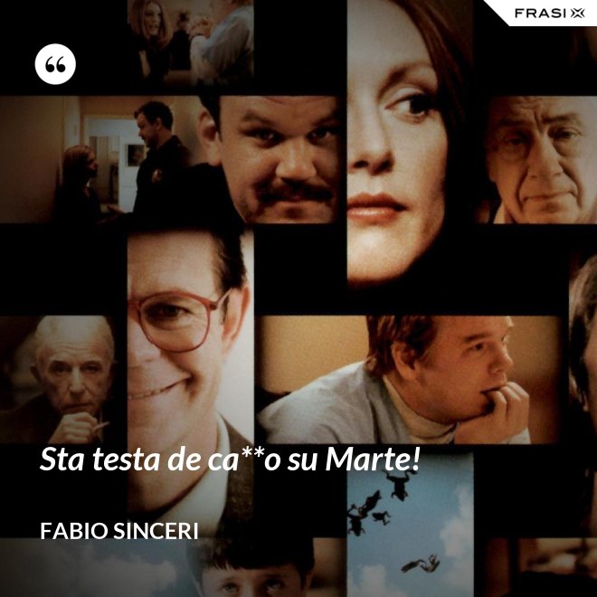 Sta testa de ca**o su Marte! - Fabio Sinceri