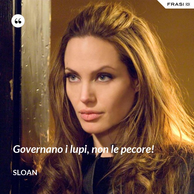 Governano i lupi, non le pecore! - Sloan