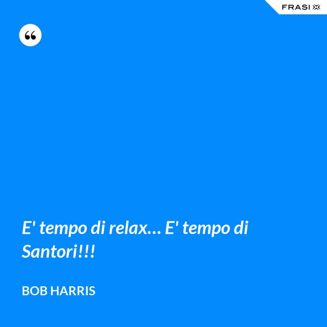 E' tempo di relax… E' tempo di Santori!!! - Bob Harris