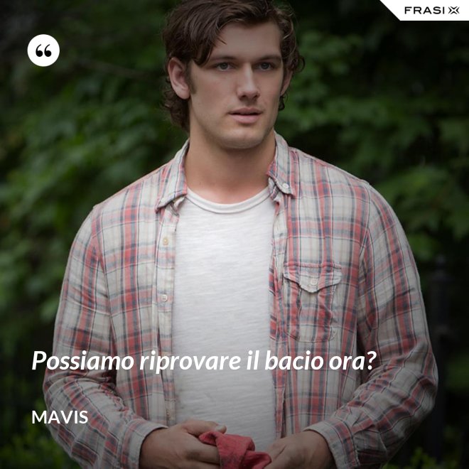 Possiamo riprovare il bacio ora? - Mavis