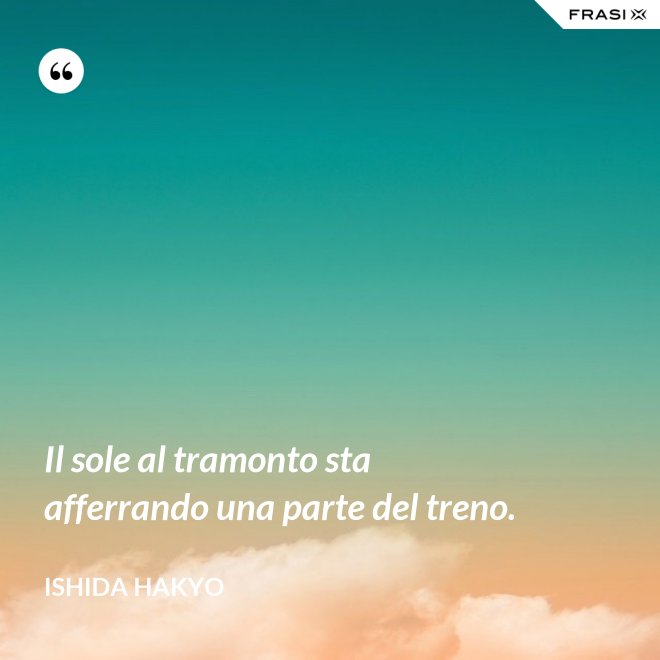 Il sole al tramonto sta afferrando una parte del treno. - Ishida Hakyo