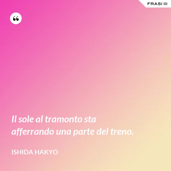 Il sole al tramonto sta afferrando una parte del treno. - Ishida Hakyo