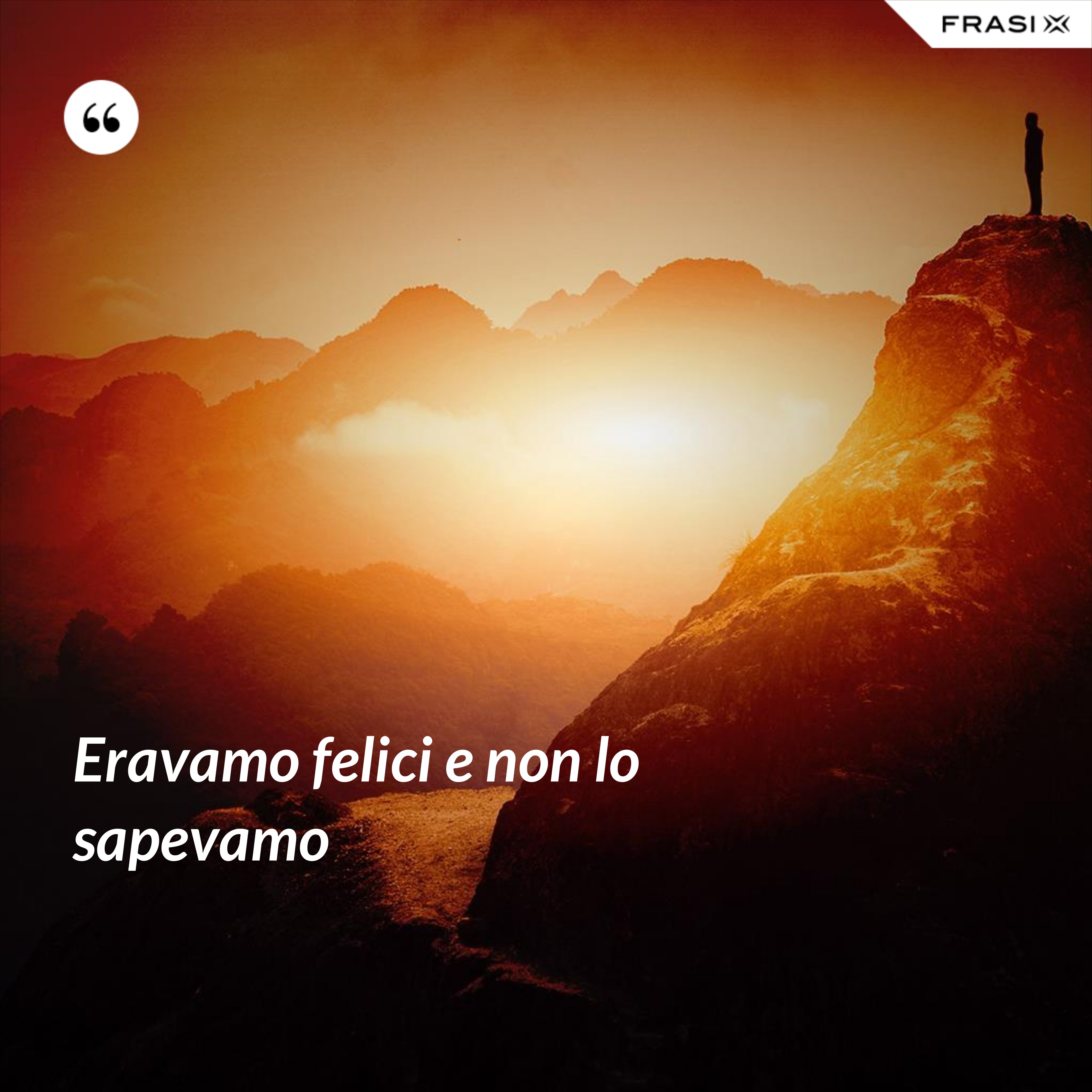 Eravamo felici e non lo sapevamo - Anonimo