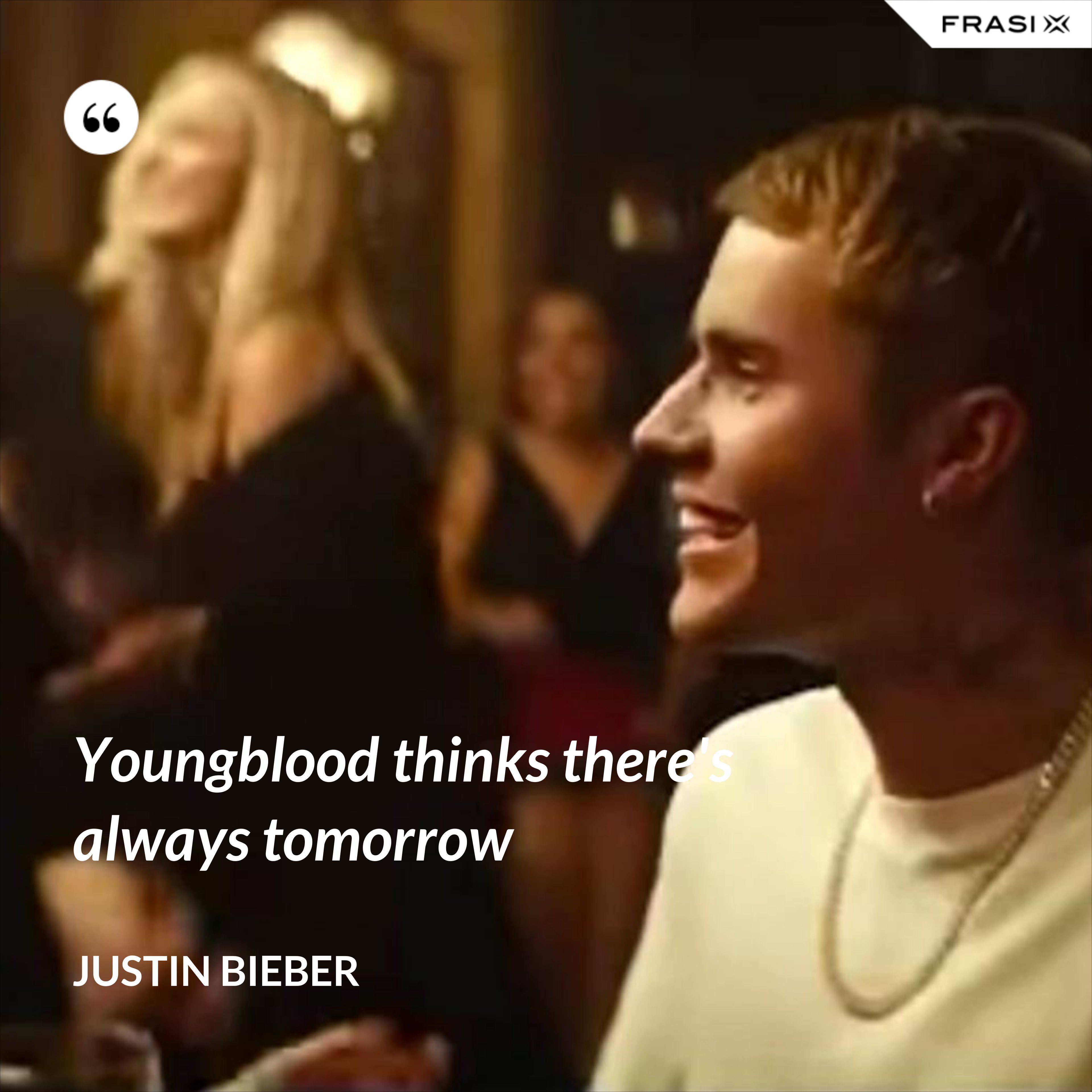 Youngblood thinks there's always tomorrow - Justin Bieber