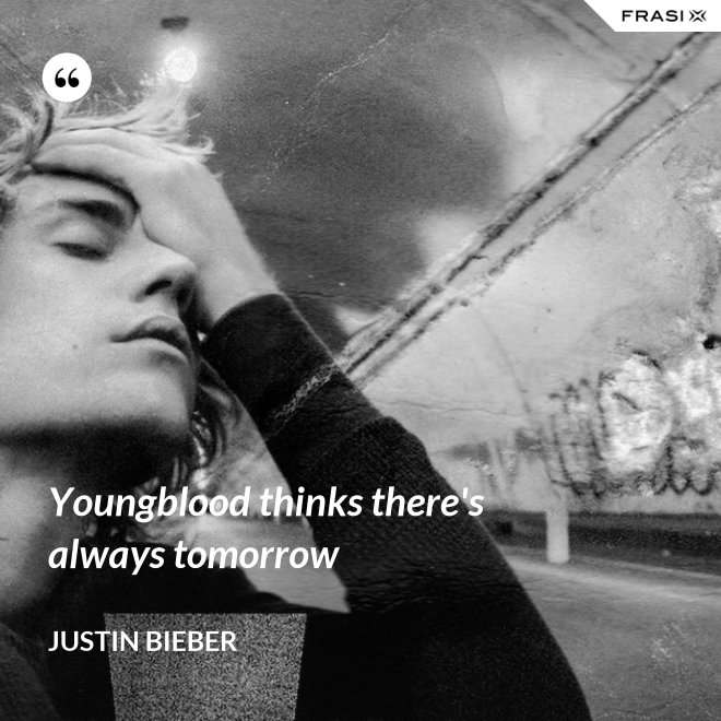 Youngblood thinks there's always tomorrow - Justin Bieber