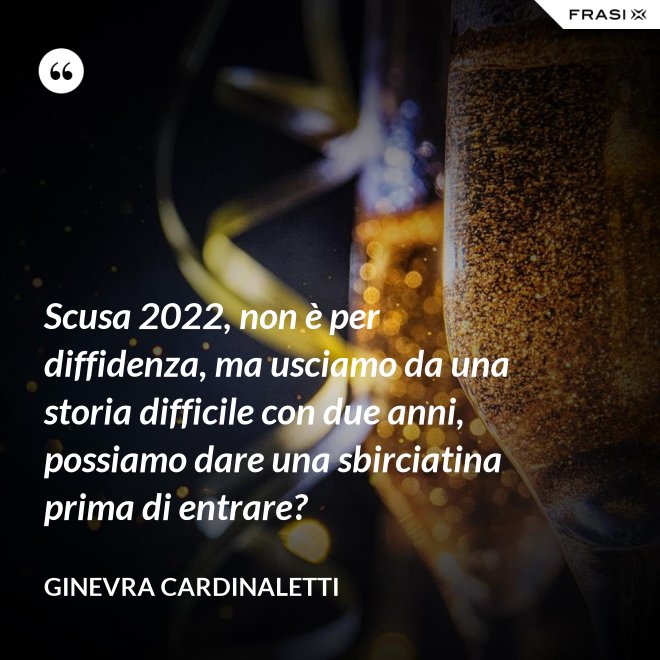 Scusa 2022, non è per diffidenza, ma usciamo da una storia difficile con due anni, possiamo dare una sbirciatina prima di entrare? - Ginevra Cardinaletti