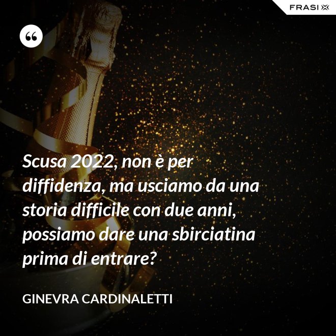 Scusa 2022, non è per diffidenza, ma usciamo da una storia difficile con due anni, possiamo dare una sbirciatina prima di entrare? - Ginevra Cardinaletti
