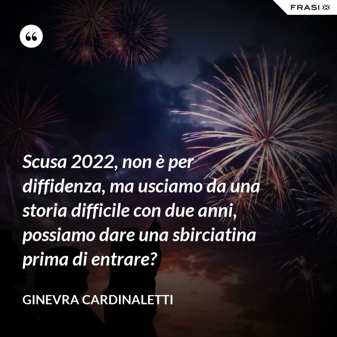 Scusa 2022, non è per diffidenza, ma usciamo da una storia difficile con due anni, possiamo dare una sbirciatina prima di entrare? - Ginevra Cardinaletti