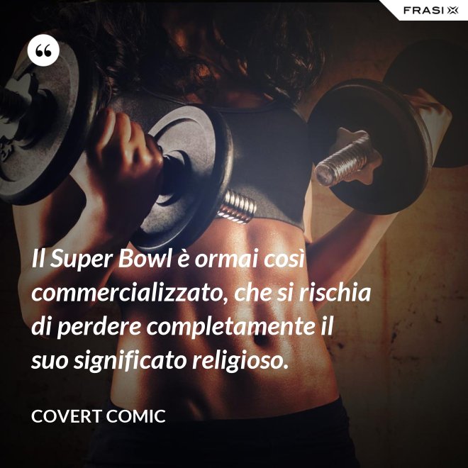 Il Super Bowl è ormai così commercializzato, che si rischia di perdere completamente il suo significato religioso. - Covert Comic