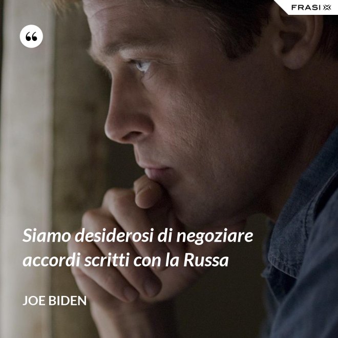 Siamo desiderosi di negoziare accordi scritti con la Russa - Joe Biden