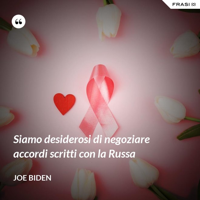 Siamo desiderosi di negoziare accordi scritti con la Russa - Joe Biden