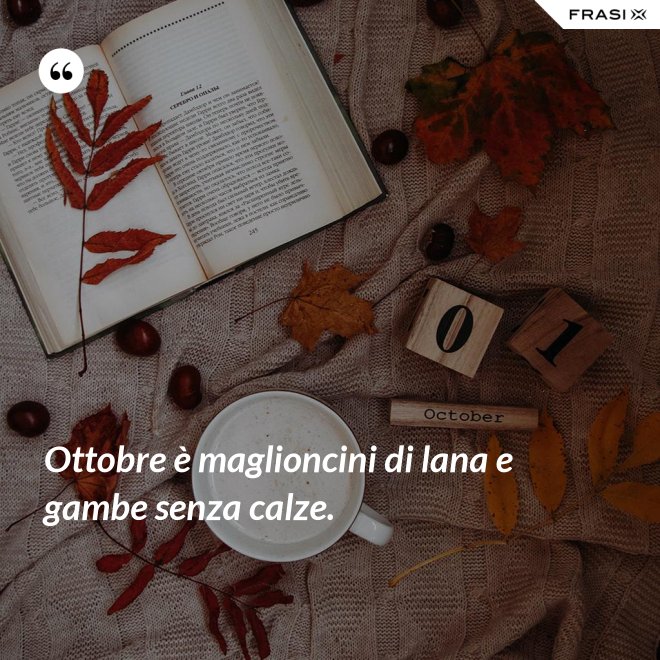 Ottobre è maglioncini di lana e gambe senza calze. - Anonimo