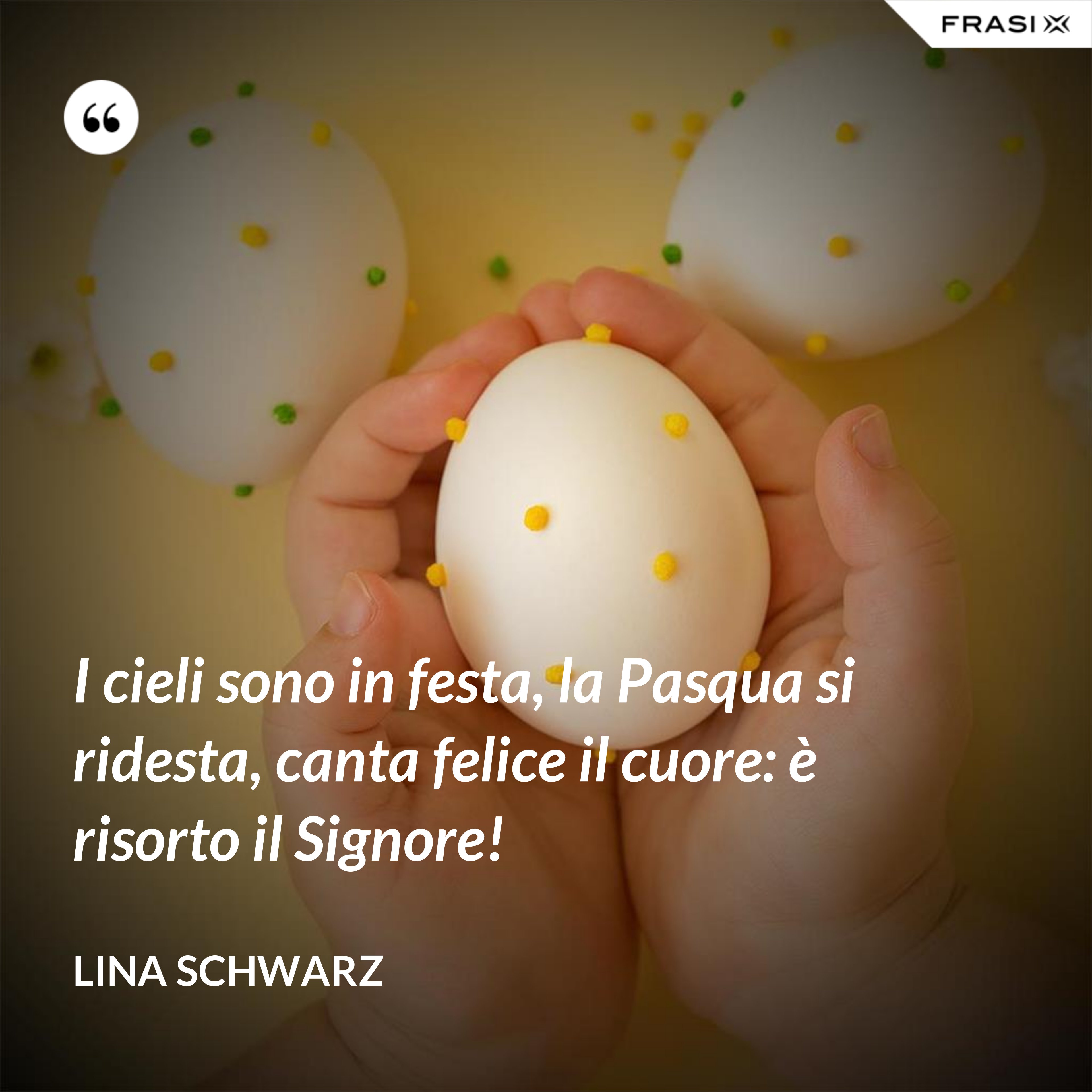 I cieli sono in festa, la Pasqua si ridesta, canta felice il cuore: è risorto il Signore! - Lina Schwarz