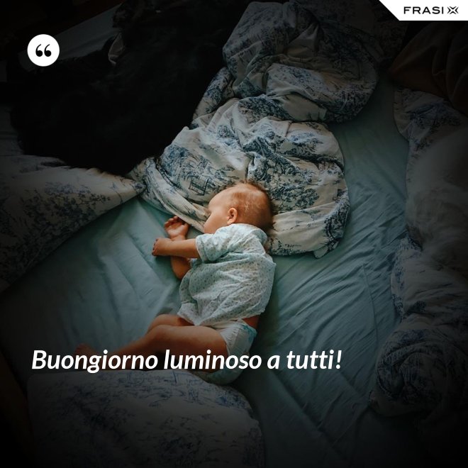 Buongiorno luminoso a tutti! - Anonimo