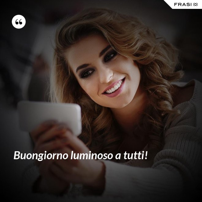 Buongiorno luminoso a tutti! - Anonimo