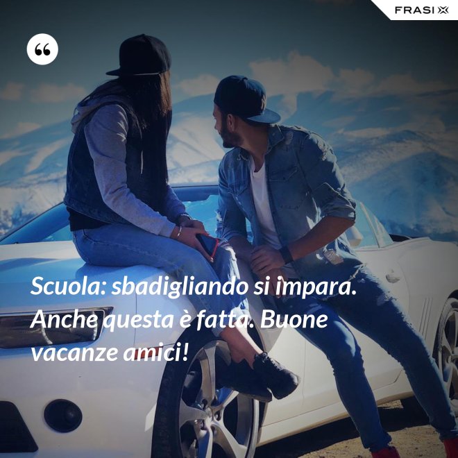 Scuola: sbadigliando si impara. Anche questa è fatta. Buone vacanze amici! - Anonimo