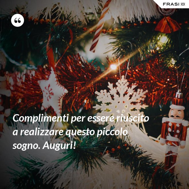 Complimenti per essere riuscito a realizzare questo piccolo sogno. Auguri! - Anonimo
