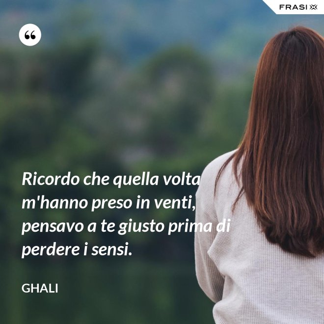 Ricordo che quella volta m'hanno preso in venti, pensavo a te giusto prima di perdere i sensi. - GHALI