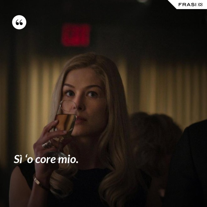 Sì ‘o core mio. - Anonimo