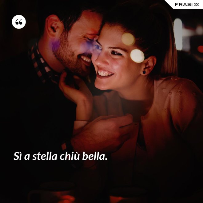 Sì a stella chiù bella. - Anonimo