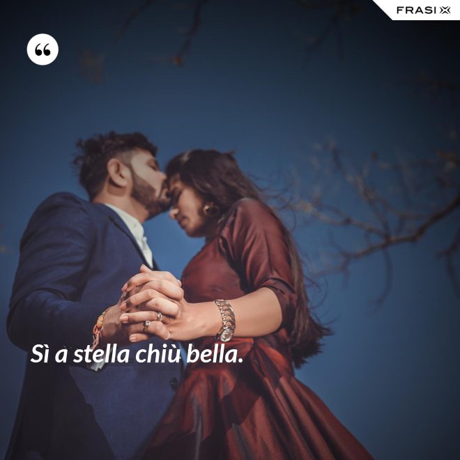 Sì a stella chiù bella. - Anonimo