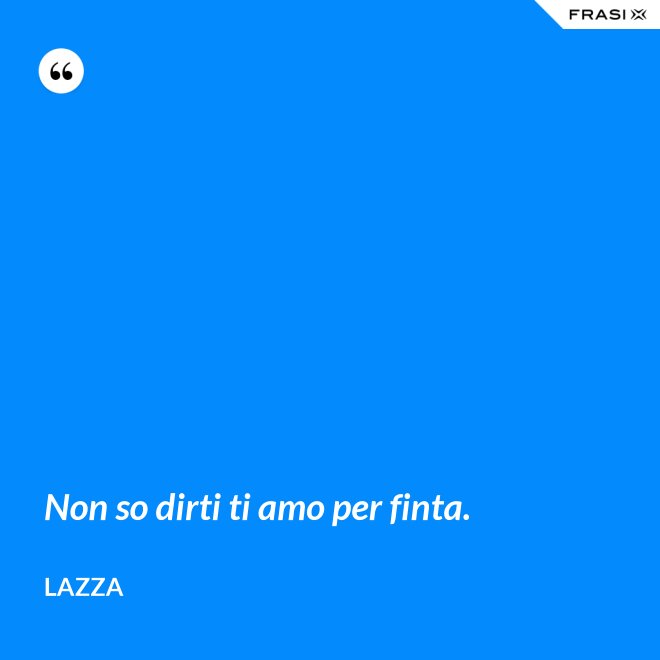 Non so dirti ti amo per finta. - Lazza