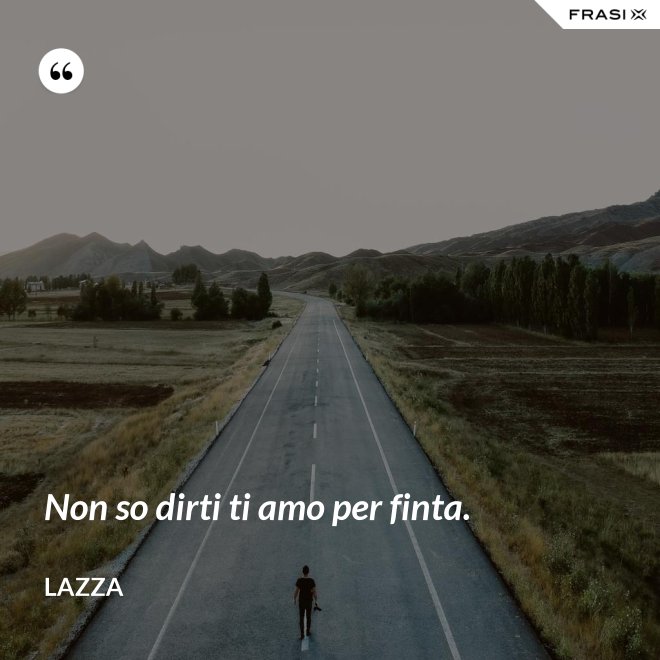 Non so dirti ti amo per finta. - Lazza