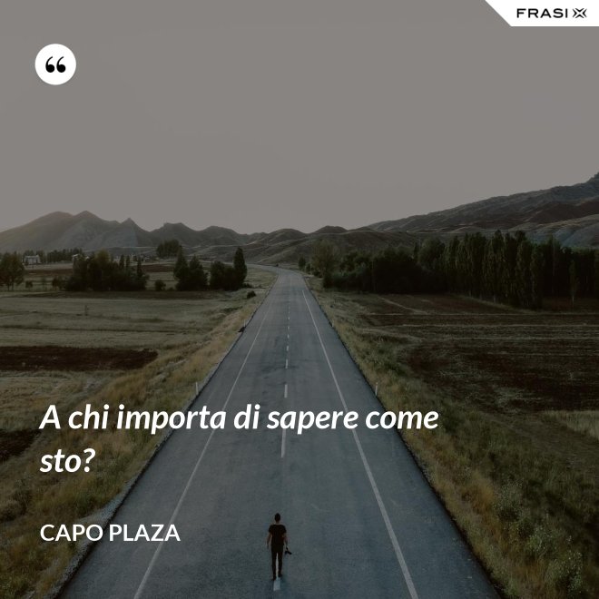 A chi importa di sapere come sto? - Capo Plaza