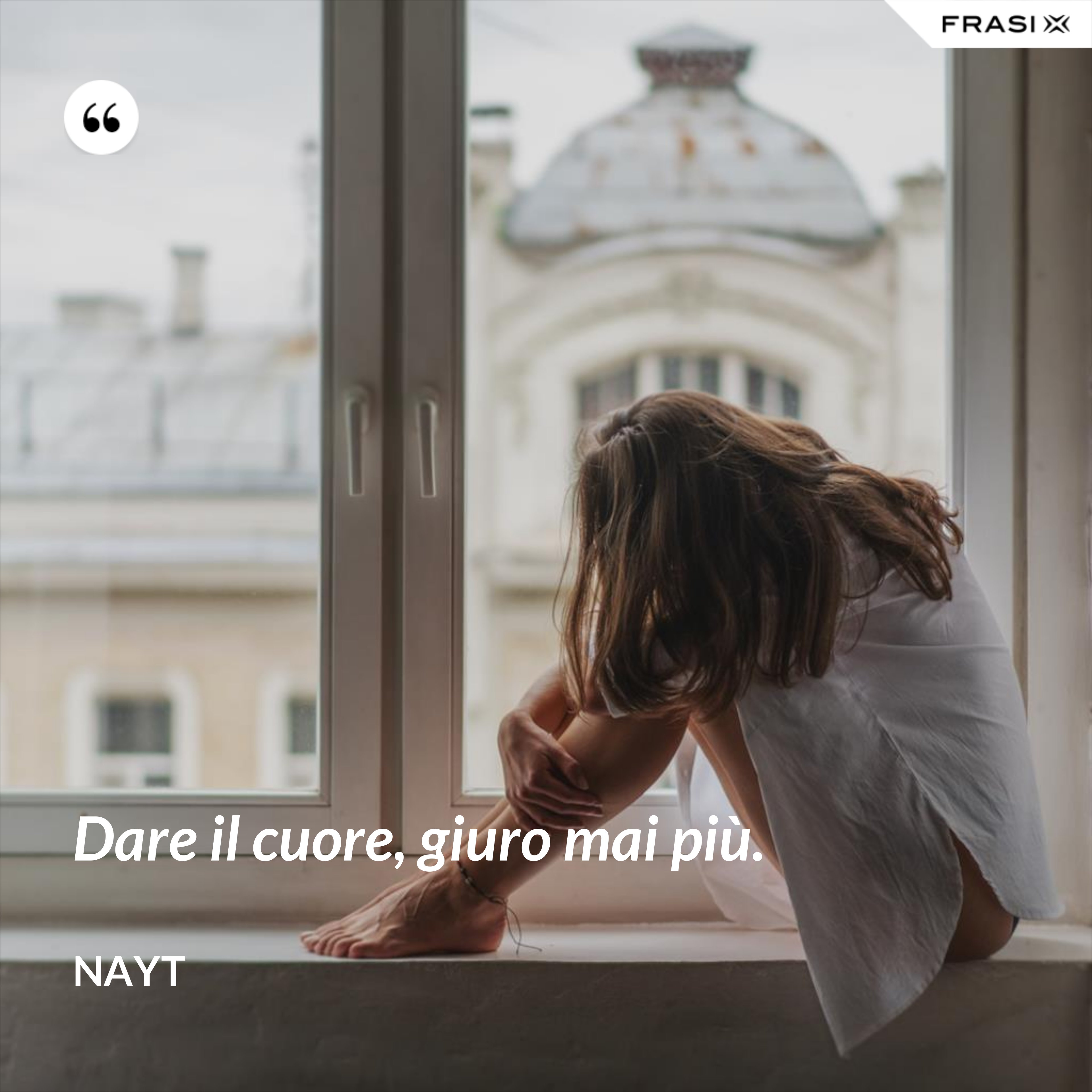 Dare il cuore, giuro mai più. - Nayt