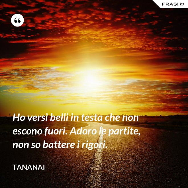 Ho versi belli in testa che non escono fuori. Adoro le partite, non so battere i rigori. - Tananai