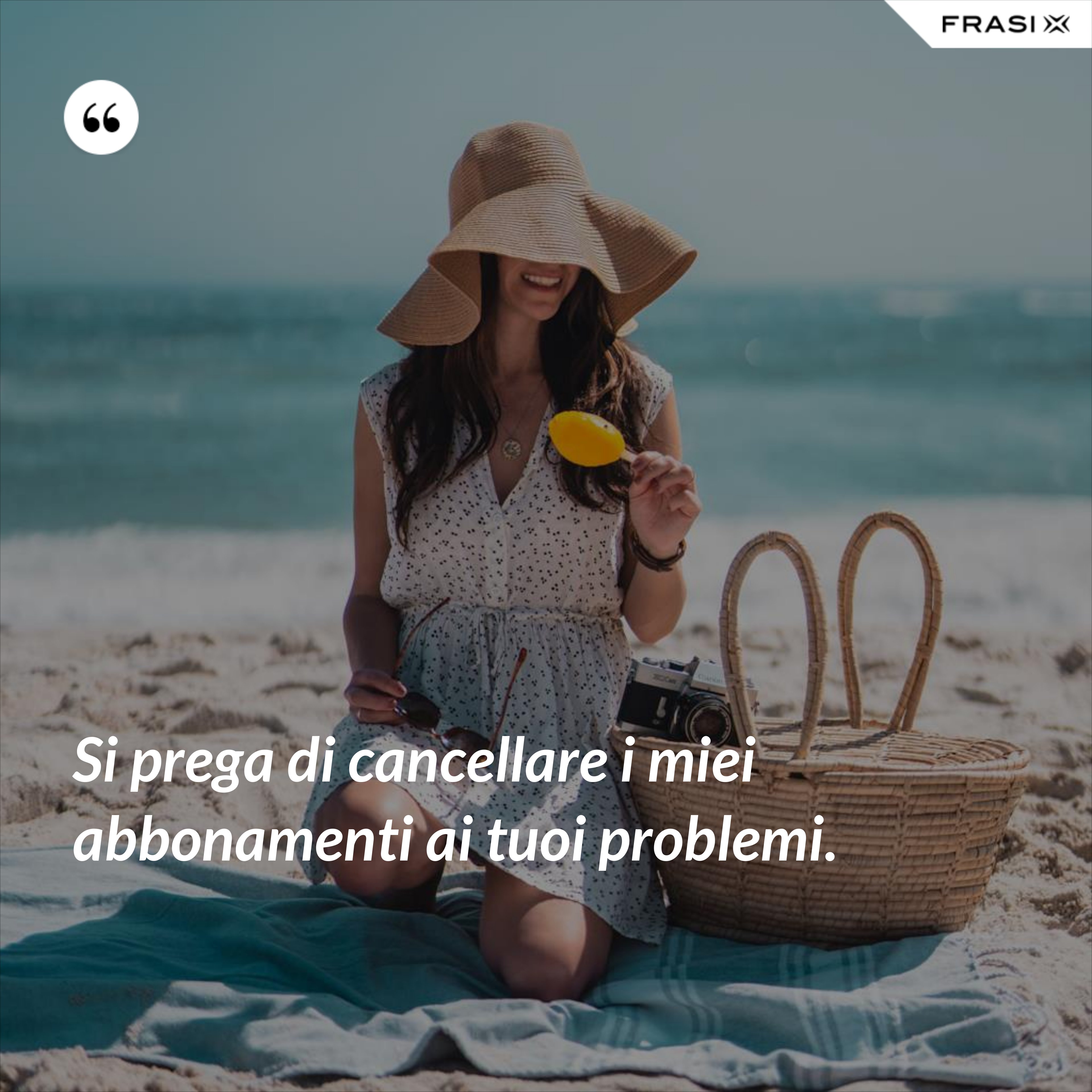 Si prega di cancellare i miei abbonamenti ai tuoi problemi. - Anonimo