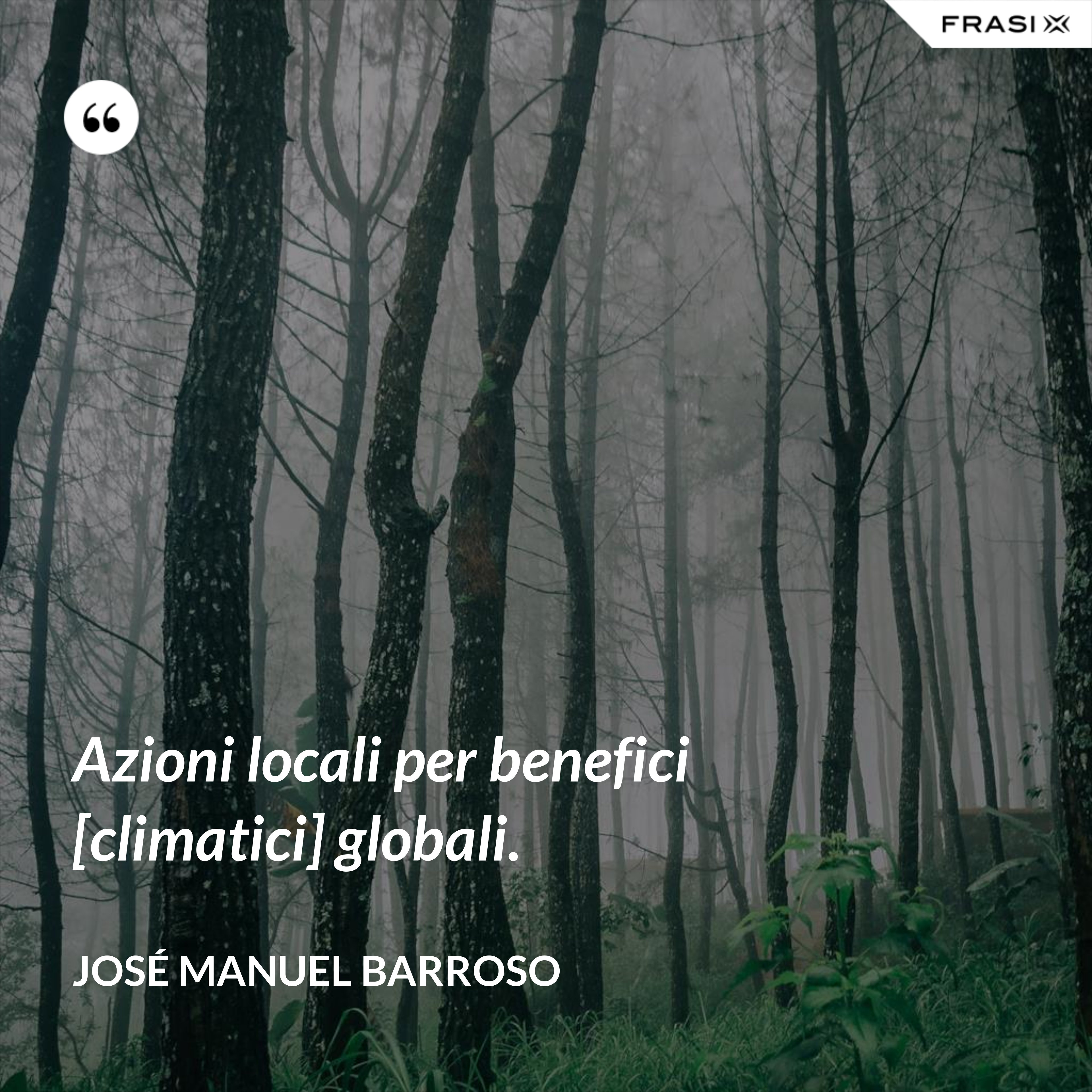Azioni locali per benefici [climatici] globali. - José Manuel Barroso
