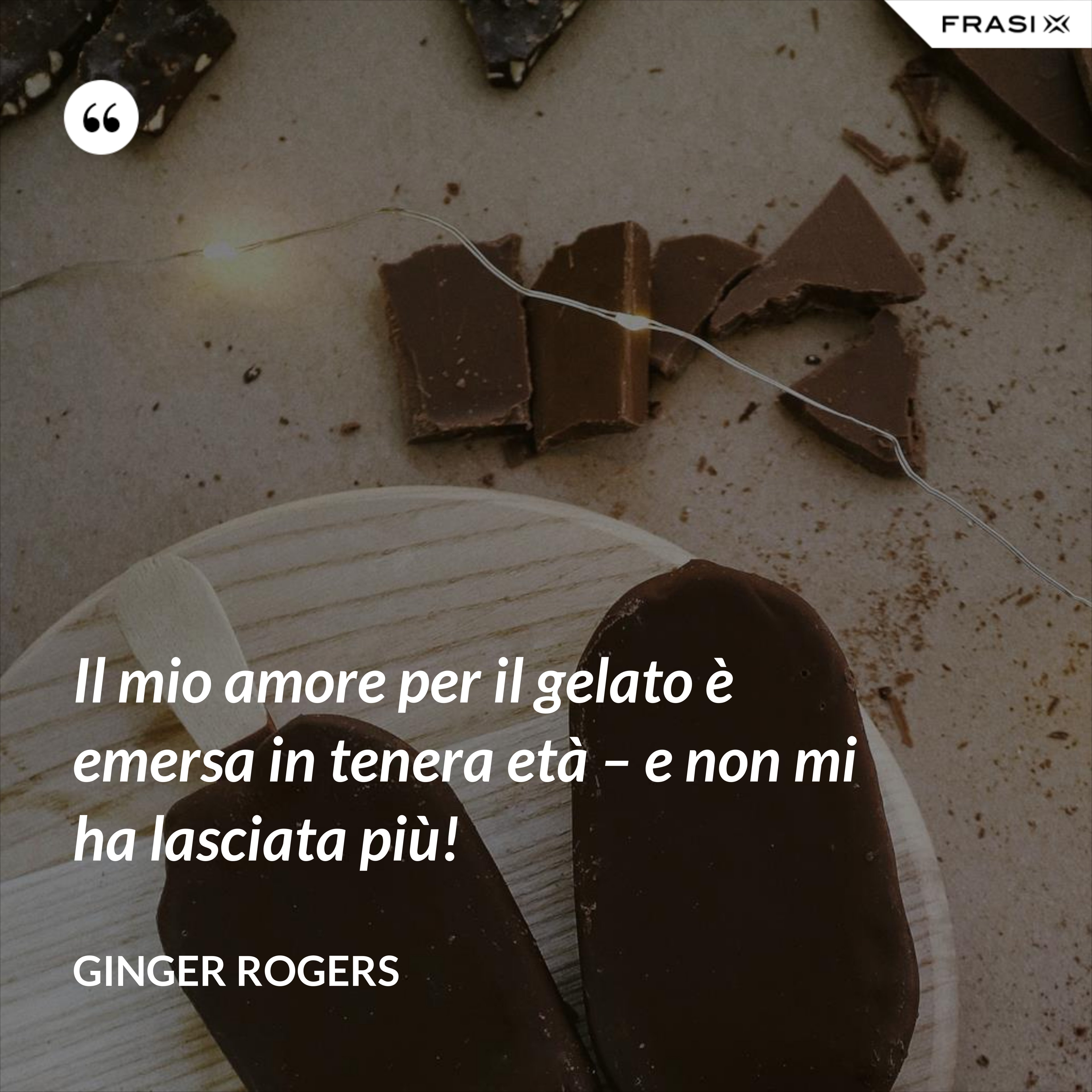 Il mio amore per il gelato è emersa in tenera età – e non mi ha lasciata più! - Ginger Rogers