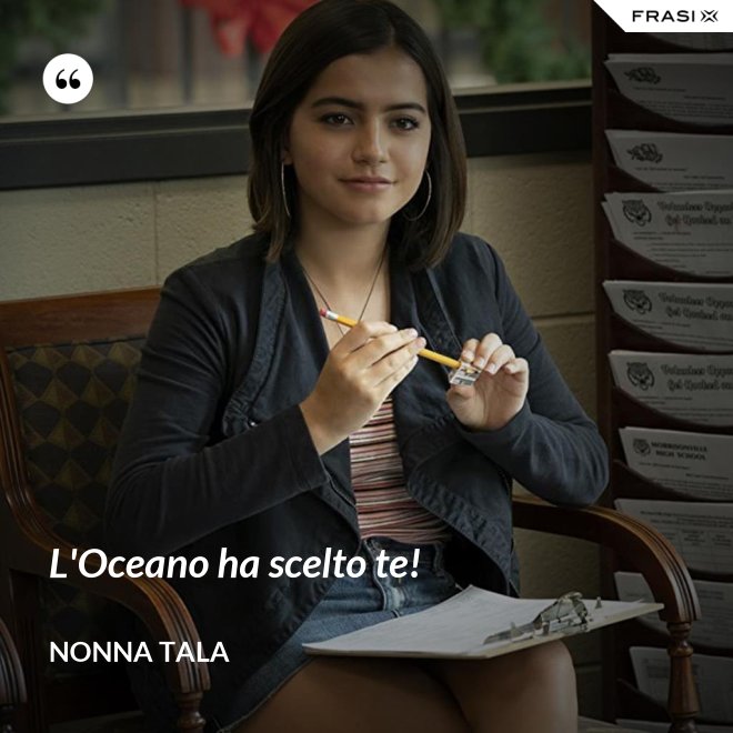 L'Oceano ha scelto te! - Nonna Tala