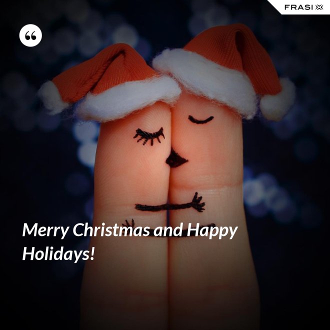 Merry Christmas and Happy Holidays! - Anonimo