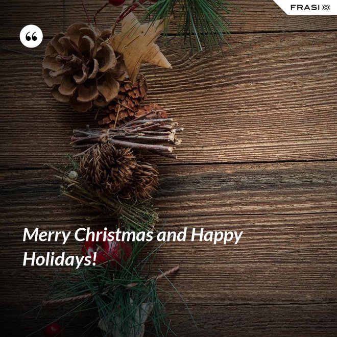 Merry Christmas and Happy Holidays! - Anonimo