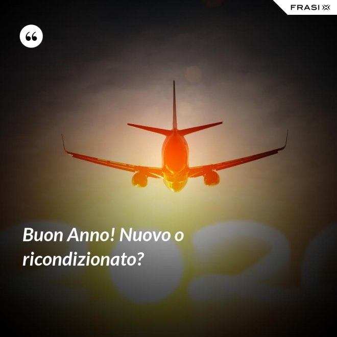 Buon Anno! Nuovo o ricondizionato? - Anonimo