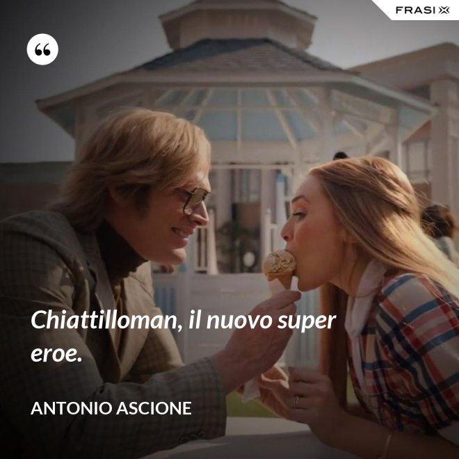 Chiattilloman, il nuovo super eroe. - Antonio Ascione