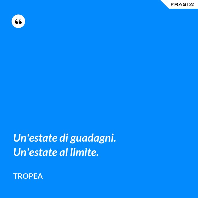 Un'estate di guadagni. Un'estate al limite. - Tropea