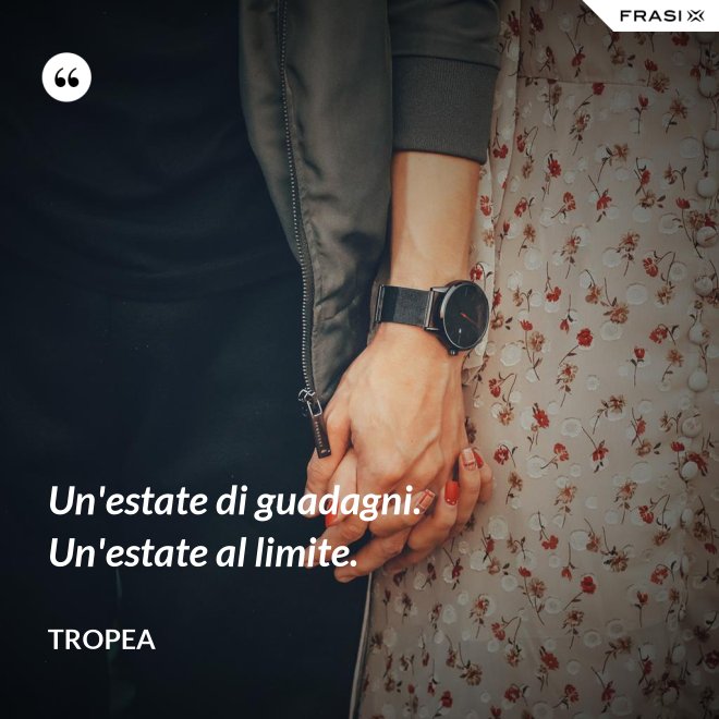 Un'estate di guadagni. Un'estate al limite. - Tropea