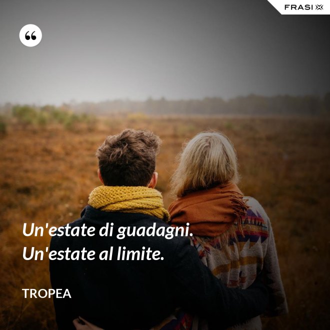 Un'estate di guadagni. Un'estate al limite. - Tropea