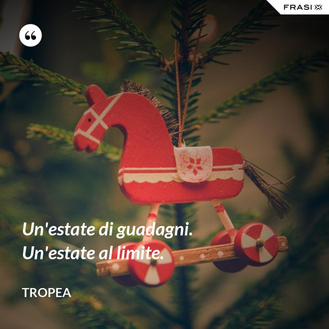 Un'estate di guadagni. Un'estate al limite. - Tropea