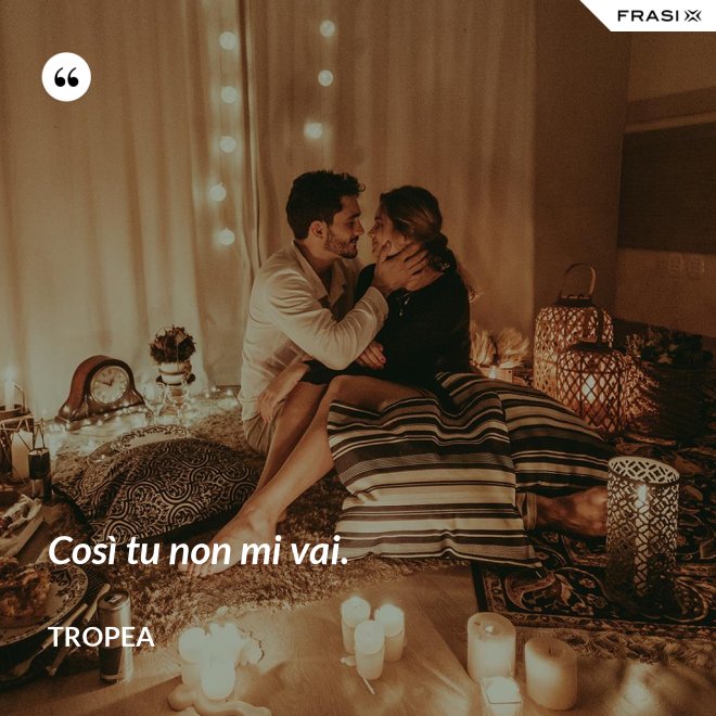 Così tu non mi vai. - Tropea