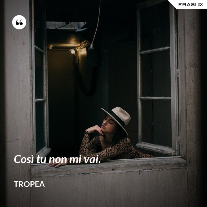 Così tu non mi vai. - Tropea